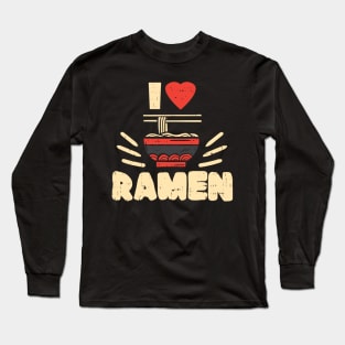 I love Ramen Long Sleeve T-Shirt